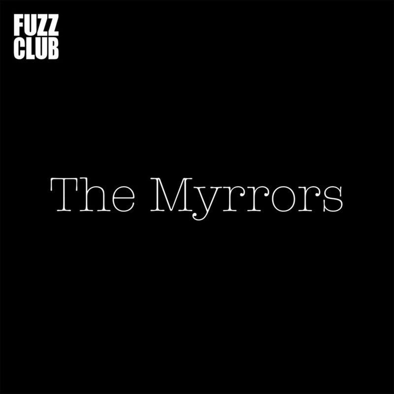 The Myrrors - Fuzz Club Session - 12"