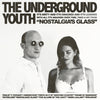 The Underground Youth - Nostalgia's Glass - 12"