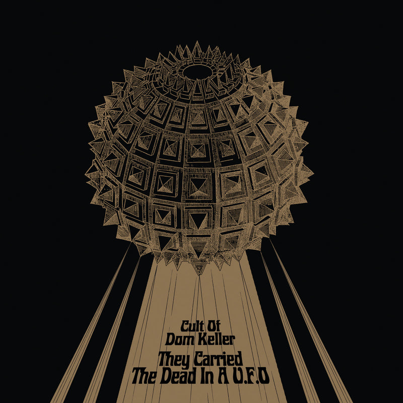 The Cult Of Dom Keller - They Carried The Dead In A U.F.O - CD