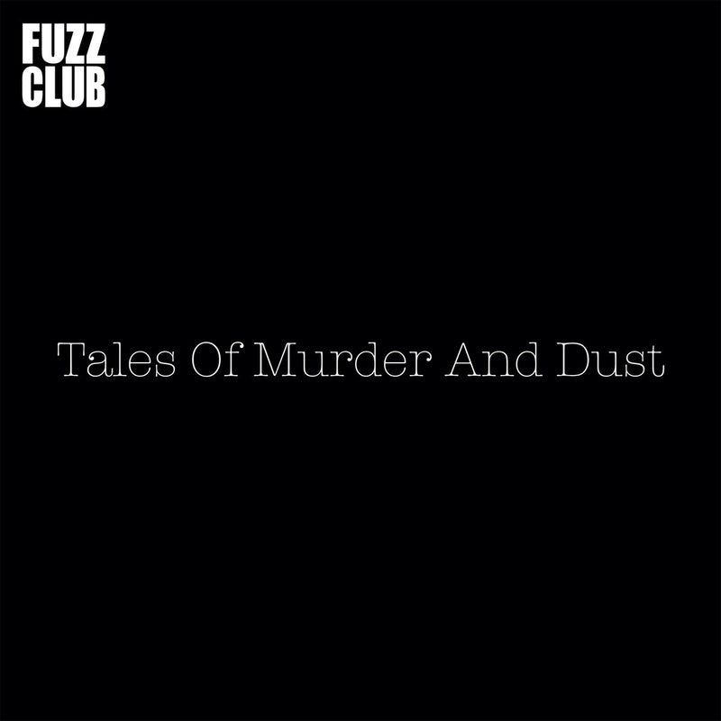 Tales Of Murder And Dust - FUZZ CLUB SESSION - 12"